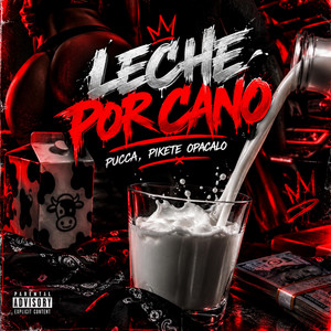 LECHE POR CANO by PiketeStudios, PUCCA, PIKETE OPACALO