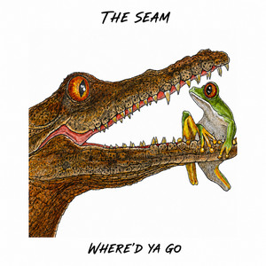 Where’d Ya Go by The Seam