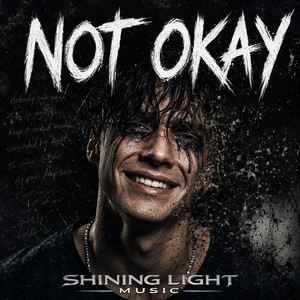 Not Okay by Shining Light Music