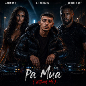 Pa Mua (Without Me) by DJ-ALBOZ05, DRGSFER-257, ArLinda - G