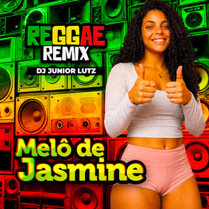 Melô de Jasmine - Reggae Remix by Dj Junior Lutz
