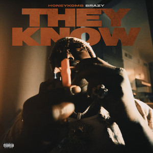 They Know by HoneyKomb Brazy