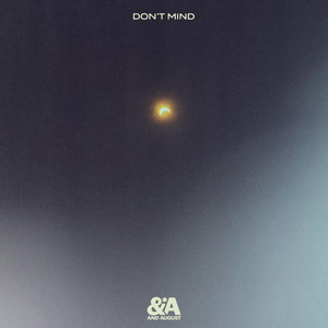 Don't Mind by And August