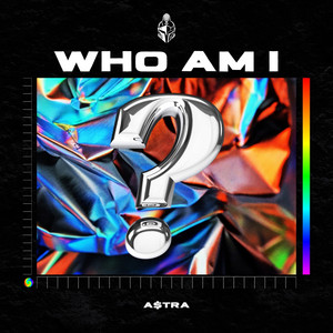 Who Am I by A$TRA