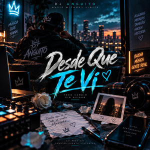 Desde Que Te Ví by DJ Anguito
