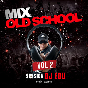 DJ EDU el Capo - Mix Old School Pr Session Dj Edu El Capo Vol 2 (Special Version Remix)