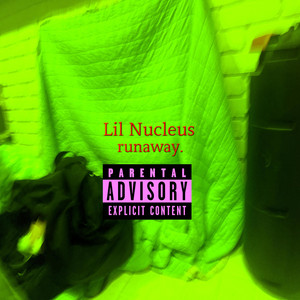 runaway. by Lil Nucleus