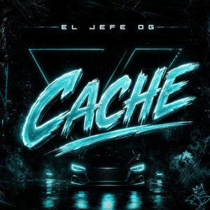 Cache by El Jefe OG