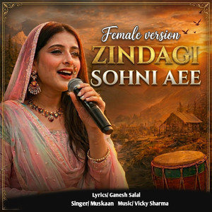 Muskaan - Zindagi Sohni Aee - Female Version