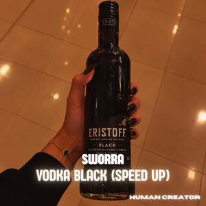 VODKA BLACK - SPEED UP by SWORRA