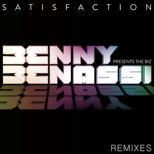 Satisfaction (Benny Benassi Presents The Biz) [2013 Remixes