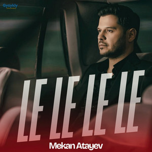 Mekan Atayev - Le Le Le Le