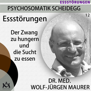 Essstörungen (Der Zwang zu hungern und die Sucht zu essen)