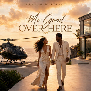 Mi Good Over Here by Riddim District