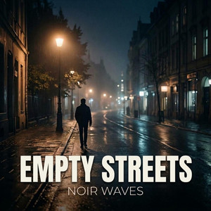 Empty Streets by Noir Waves