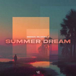 Summer Dream by ENIGMAN, GELACHELLA