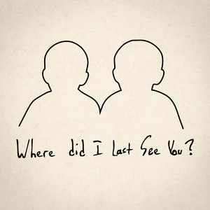 Where Did I Last See You? by Eli Huskey
