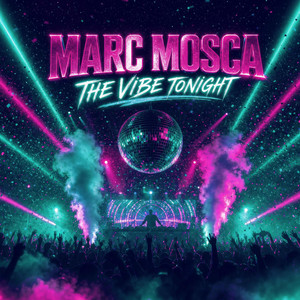 The Vibe Tonight (Extended Mix) by Marc Mosca