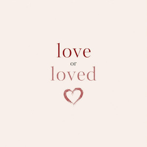 love or loved by Sandra Mustt