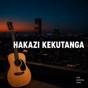 Hakazi Kekutanga by Zim Gospel Hub