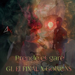 PRENDE EL GARE by GL El FINAL, GOLIATNS