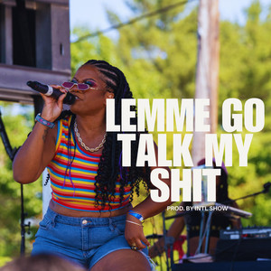 Lemme Go Talk My Shit by Red Shaydez