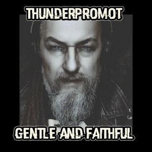 Thunderpromot - Gentle and faithful