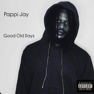 Good Old Days by Pappi Jay