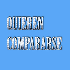 Quieren Compararse by lenel 17