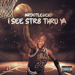 I See Str8 Thru Ya