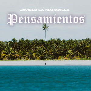 Pensamientos by Javielo la maravilla