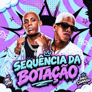 Sequência da Botação by Jheo Chavoso, MC GW