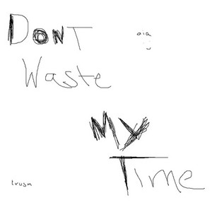 Don't Waste My Time by lvusm
