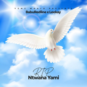 RIP NTWANA YAMI by BABUREDLINE x LEEKAY