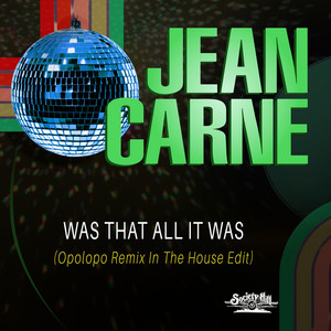 Was That All It Was - Opolopo Remix In The House Edit by Jean Carn, Opolopo