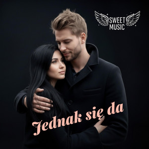 JEDNAK SIĘ DA by Sweet Music