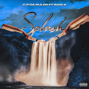 Splash by C.P da Ruler, Inas X