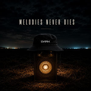 MELODIES NEVER DIES by DYPH