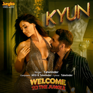 Kyun (From "Welcome To The Jungle")