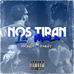 Nos Tiran La Mala by Fabhy, Frxndi