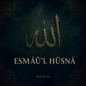 Esmâü'l Hüsnâ by Medih