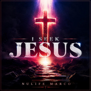 I Seek Jesus - Original Demo by NuLife Marco