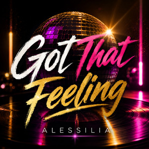 Got That Feeling by ALESSILIA