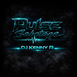 Pulse Sabotage by DJ kenny R