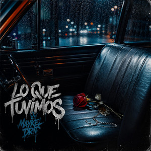 Lo Que Tuvimos by Maykel Drip