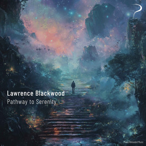 Pathway to Serenity - Piano Solo Version by Lawrence Blackwood