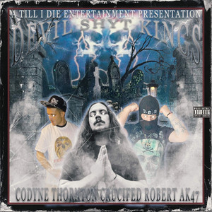 Devil Shyt Kingz by Robert Ak47, Crucified, Codyne Thornton