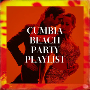 Cumbia Beach Party Playlist album