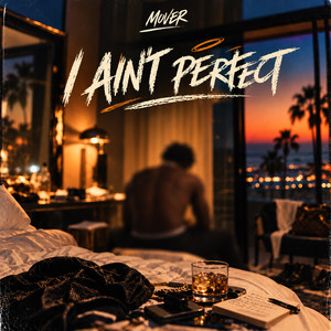 I Aint Perfect by Mover