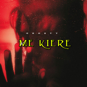 ME KIERE by GHOSTY